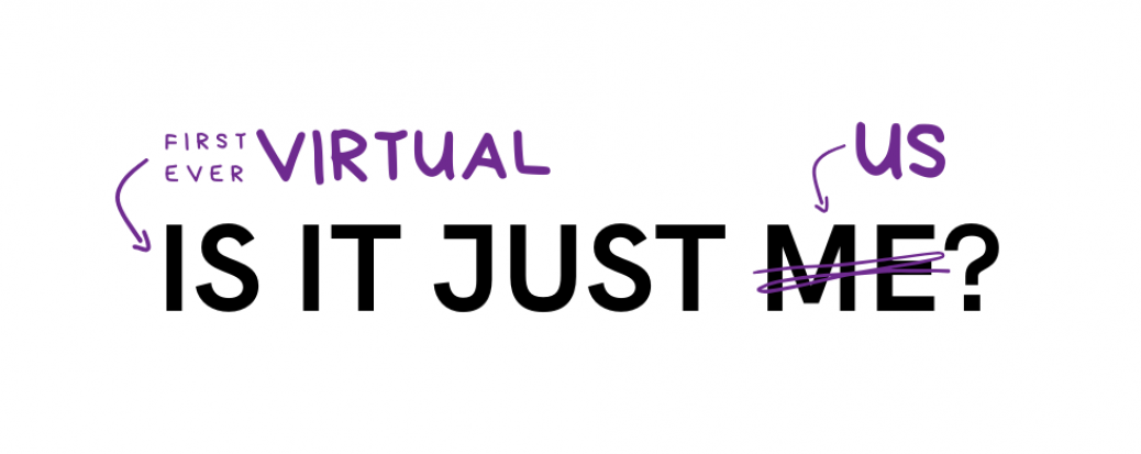 First-ever virtual, ‘Is It Just Us?’ event